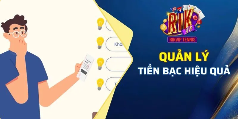 Quản lý tiền bạc hiệu quả là cách chơi có trách nhiệm hơn