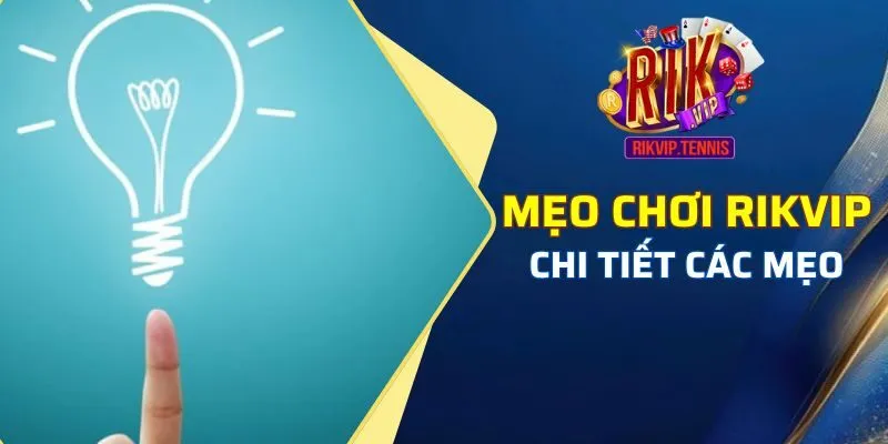 Chi tiết các mẹo chơi