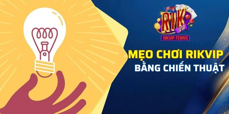 Mẹo chiến thắng qua những chiến thuật